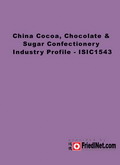 China Cocoa, Chocolate & Sugar Confectionery Industry Profile - ISIC1543