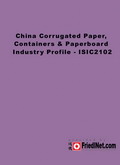 China Corrugated Paper, Containers & Paperboard Industry Profile - ISIC2102